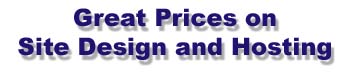 Great Prices on Site Design and Hosting